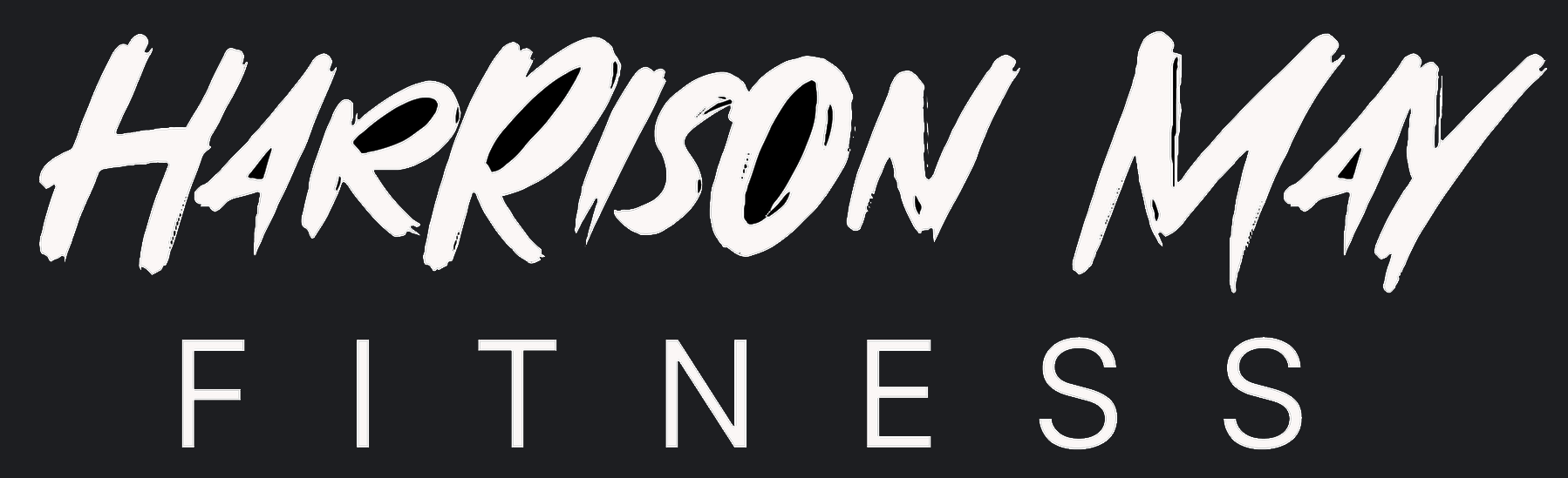 Logo reading ‘Harrison May’ in large white brush-style lettering across a dark charcoal background, with the word ‘FITNESS’ in spaced, all-capital white letters below.